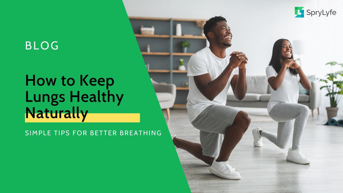 How to Keep Lungs Healthy Naturally: Simple Tips for Better Breathing