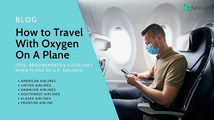 How to Travel With Oxygen On A Plane (Tips to Fly With US Airlines) - Requirements, Guidelines for Flying With Oxygen on Planes